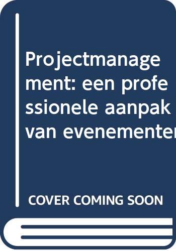 Projectmanagement: een professionele aanpak van evenementen book
