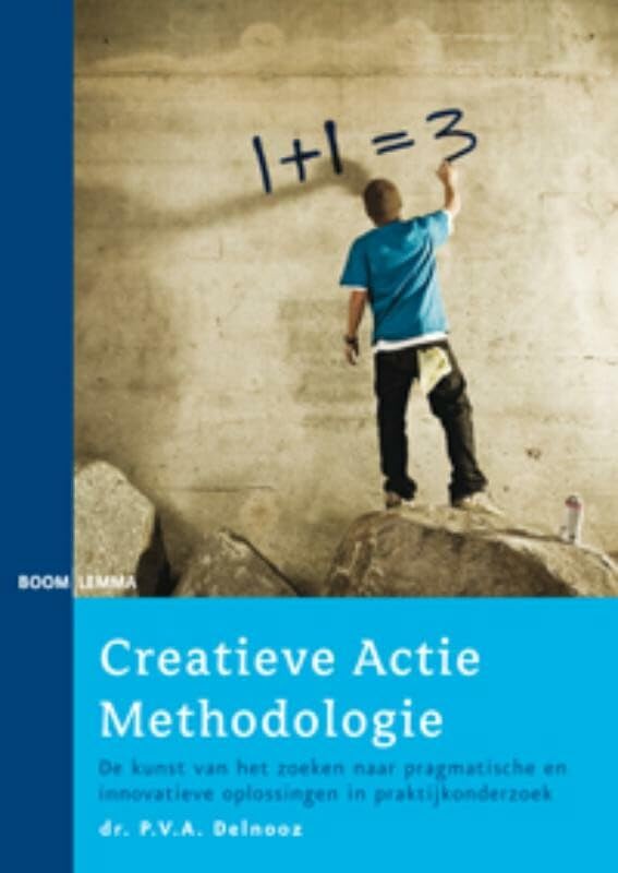 Creatieve actie methodologie: de kunst van het zoeken naar pragmatische en innovatieve oplossingen in praktijkonderzoek Natural Sciences