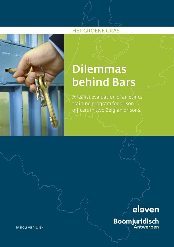 Dilemmas behind Bars: A Realist Evaluation of an Ethics Training Program for Prison Officers in Two Belgian Prisons (Het Groene Gras) Law