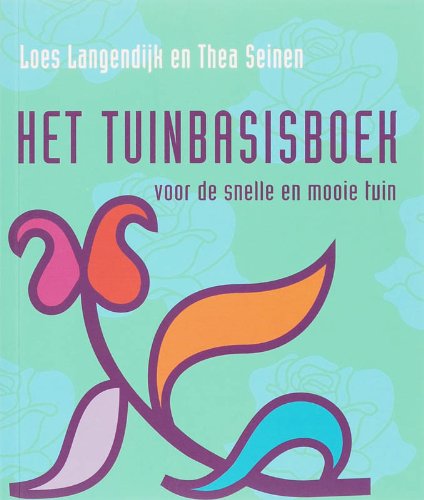 Tuinbasisboek: voor de snelle en mooie tuin book