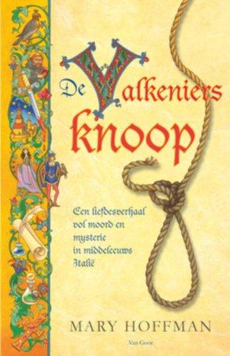 De Valkeniersknoop: een liefdesverhaal vol moord en mysterie in middeleeuws Italie Novels & Short Stories