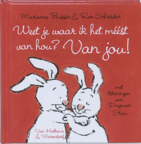 Weet je waar ik het meest van hou? Van jou ! / druk 1 book