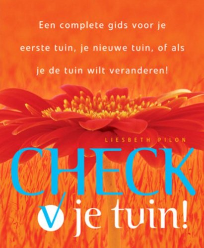 Check je tuin !: een complete gids voor je eerste tuin, of als je de tuin wilt veranderen book