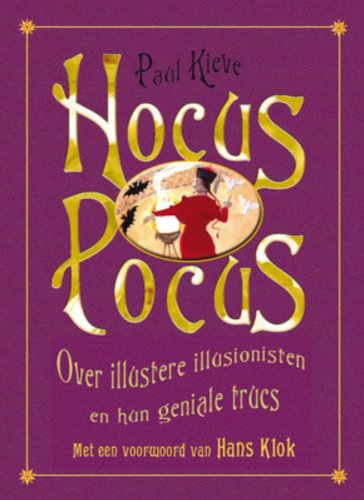 Hocus Pocus: over illustere illusionisten en hun geniale trucs book