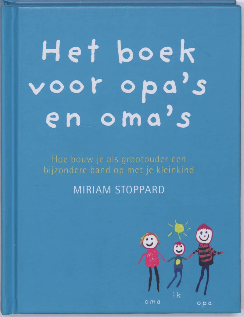 Het boek voor opa's en oma's: hoe bouw je als grootouder een bijzondere band op met je kleinkind book
