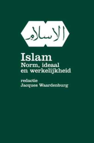 Islam: norm, ideaal en werkelijkheid Religion & Esotericism