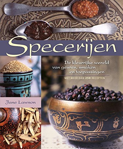Specerijen / druk 1: de kleurrijke wereld van geuren, smaken en toepassingen, met meer dan 250 recepten Leisure, Home & Garden