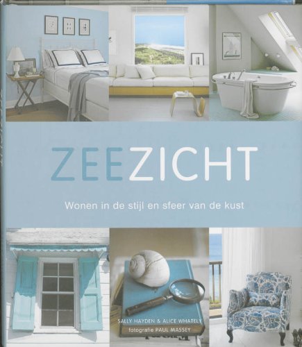 Zeezicht: wonen in de stijl en sfeer van de kust Hobbies & Crafts