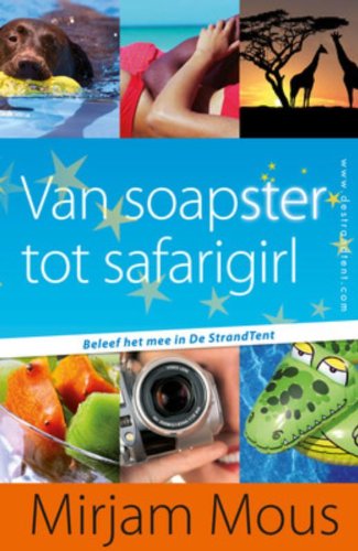 Van soapster tot safarigirl / druk 1: beleef het mee in De StrandTent Novels & Short Stories