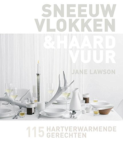Sneeuwvlokken & haardvuur / druk 1: 115 hartverwarmende gerechten Leisure, Home & Garden