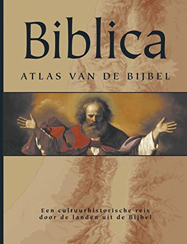 Biblica: atlas van de bijbel een cultuurhistorische reis door de landen uit de Bijbel Politics & History