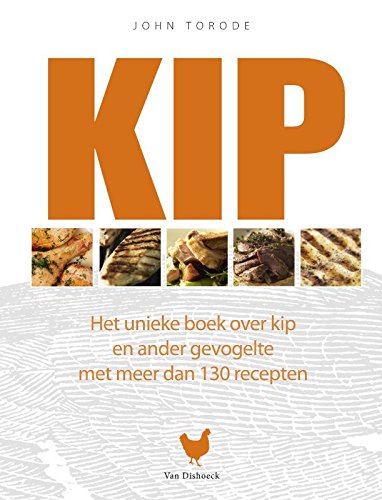 Kip / druk 1: het unieke boek over kip en ander gevogelte met meer dan 130 recepten Leisure, Home & Garden