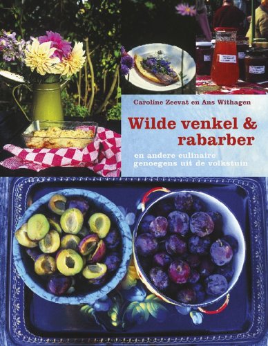 Wilde venkel & rabarber: en andere culinaire genoegens uit de volkstuin book