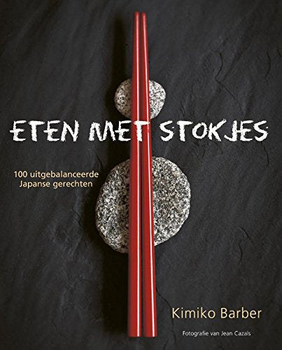 Eten met stokjes: 100 uitgebalanceerde Japanse gerechten Leisure, Home & Garden