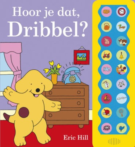 Hoor je dat, Dribbel?: Dribbels grote geluidenboek book