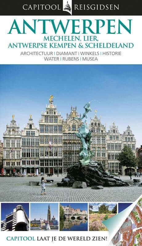 Capitool reisgidsen Antwerpen: Mechelen, Lier, Antwerpse Kempen & Scheldeland book