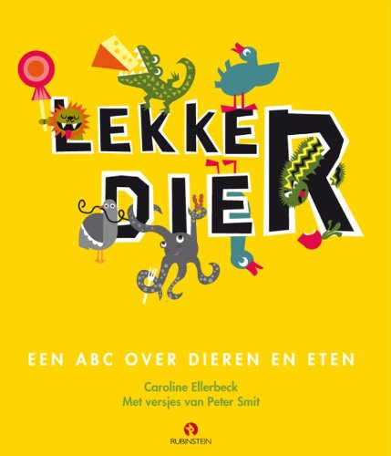 Lekker Dier / druk 1: een ABC over diren en eten Children's books