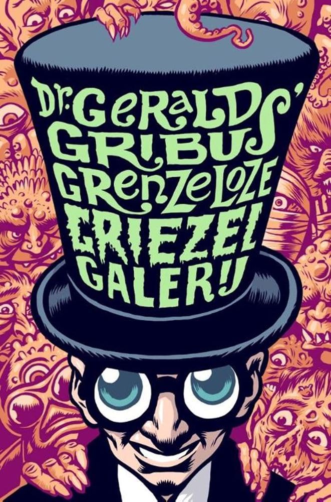 Dr. Gerald Gribus Grenzeloze Griezelgalerij Novels & Short Stories