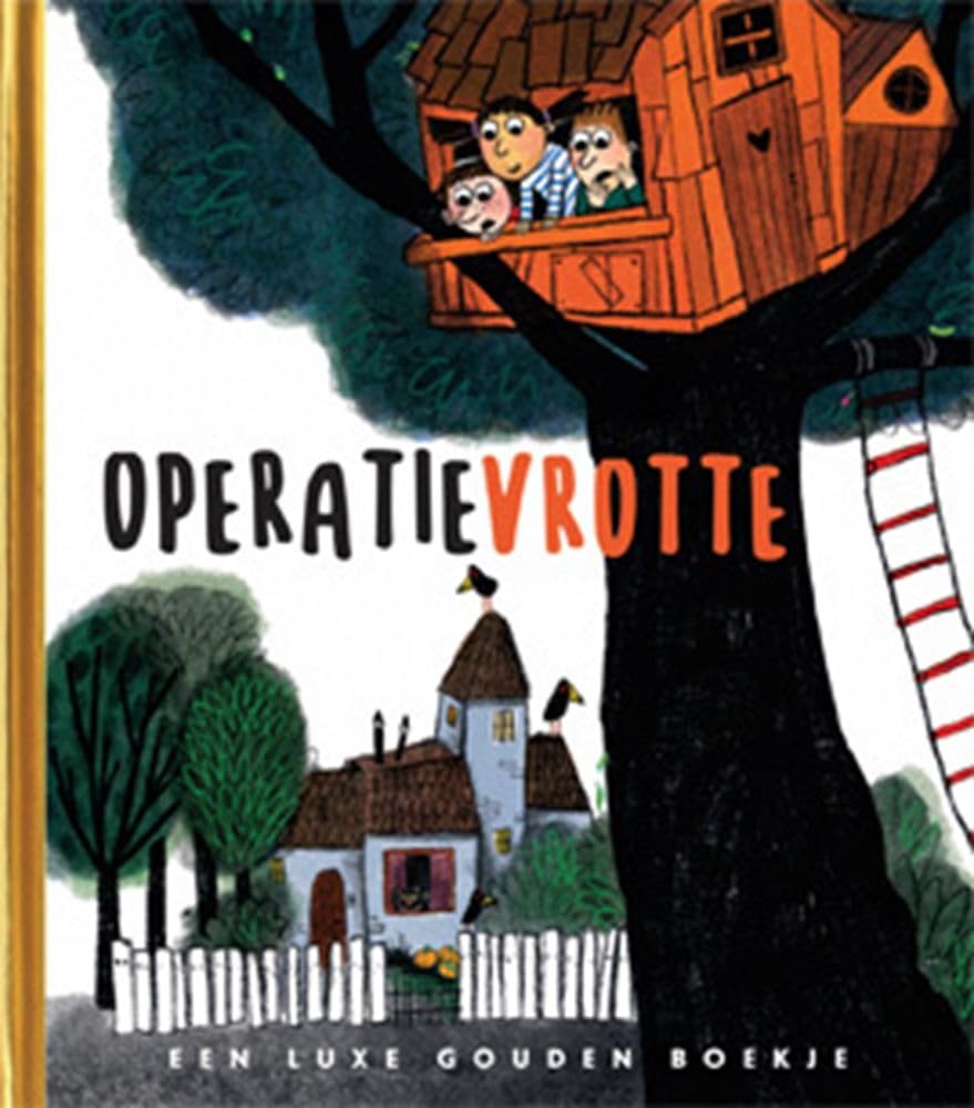 Operatie Vrotte: Luxe Gouden Boekje book