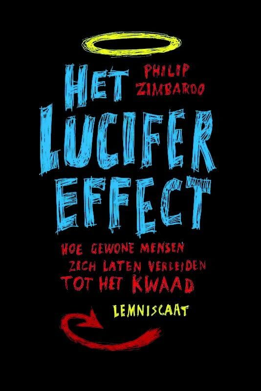 Het lucifer effect: hoe gewone mensen zich laten verleiden tot het kwaad book