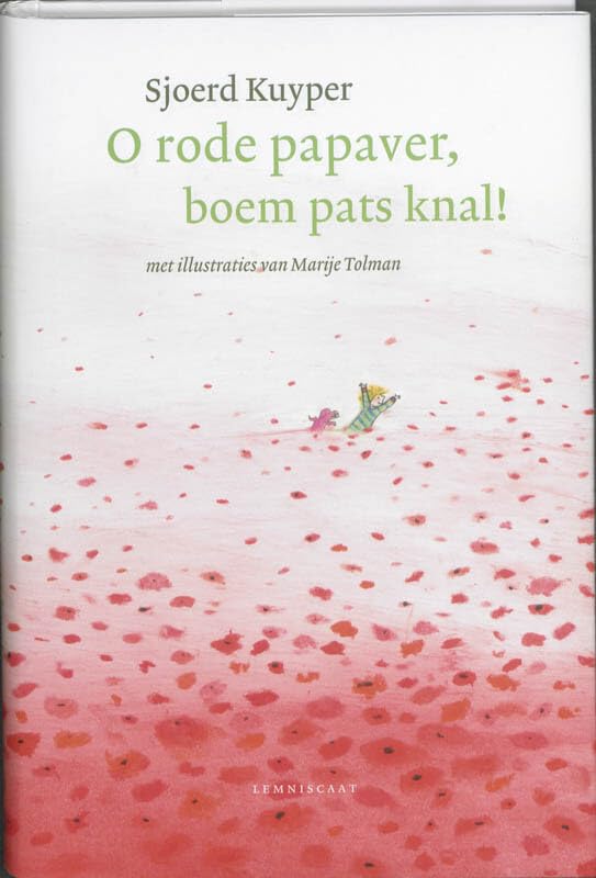 O rode papaver, boem pats knal! Novels & Short Stories