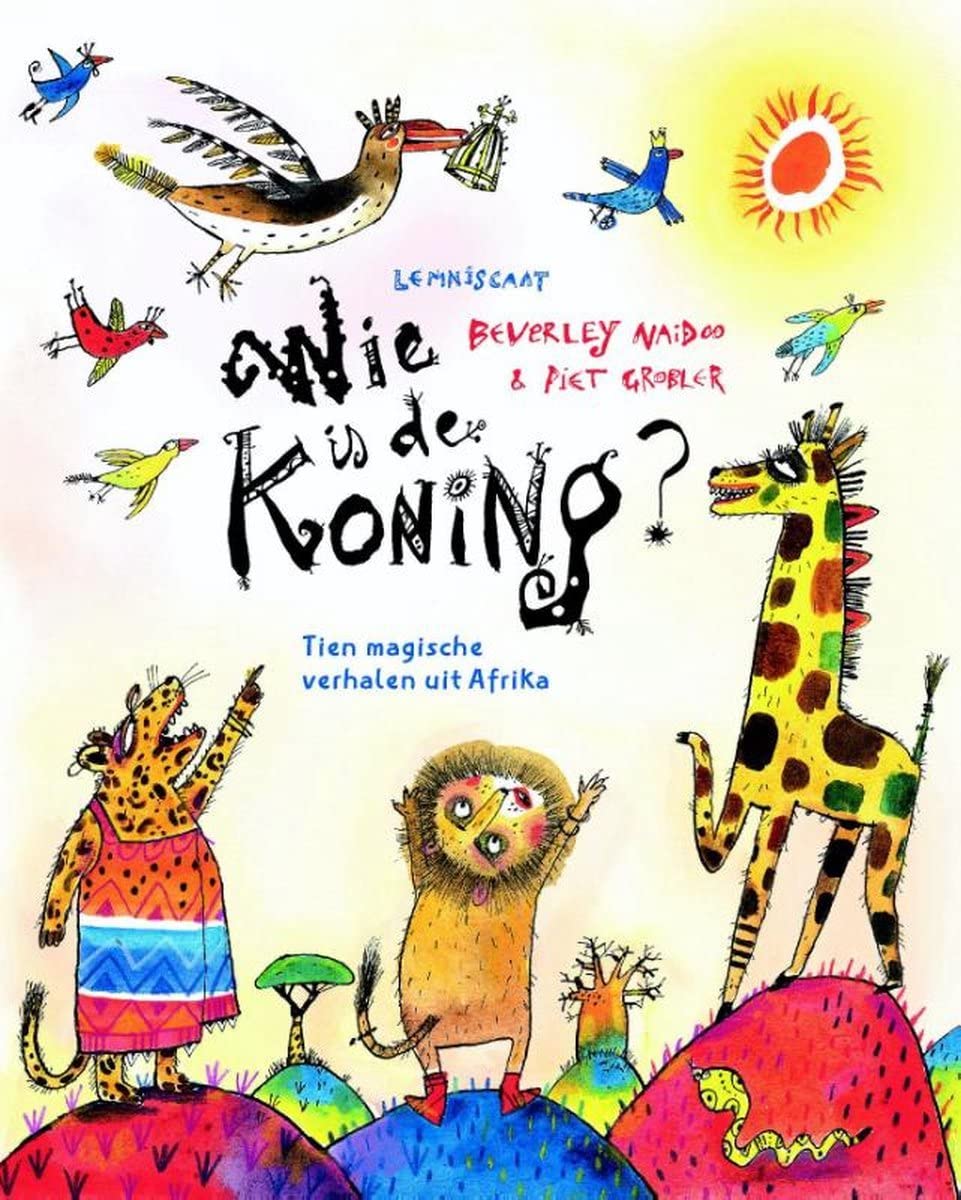 Wie is de koning?: tien magische verhalen uit Afrika Fairy Tales & Legends