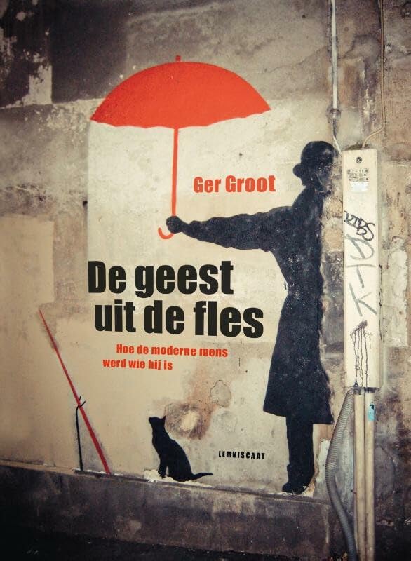 De geest uit de fles: hoe de moderne mens werd wie hij is: hoe de moderne mens werd wie hij is : met illustraties uit de geschiedenis van de beeldende ... architectuur, muziek, opera, toneel en film Philosophy