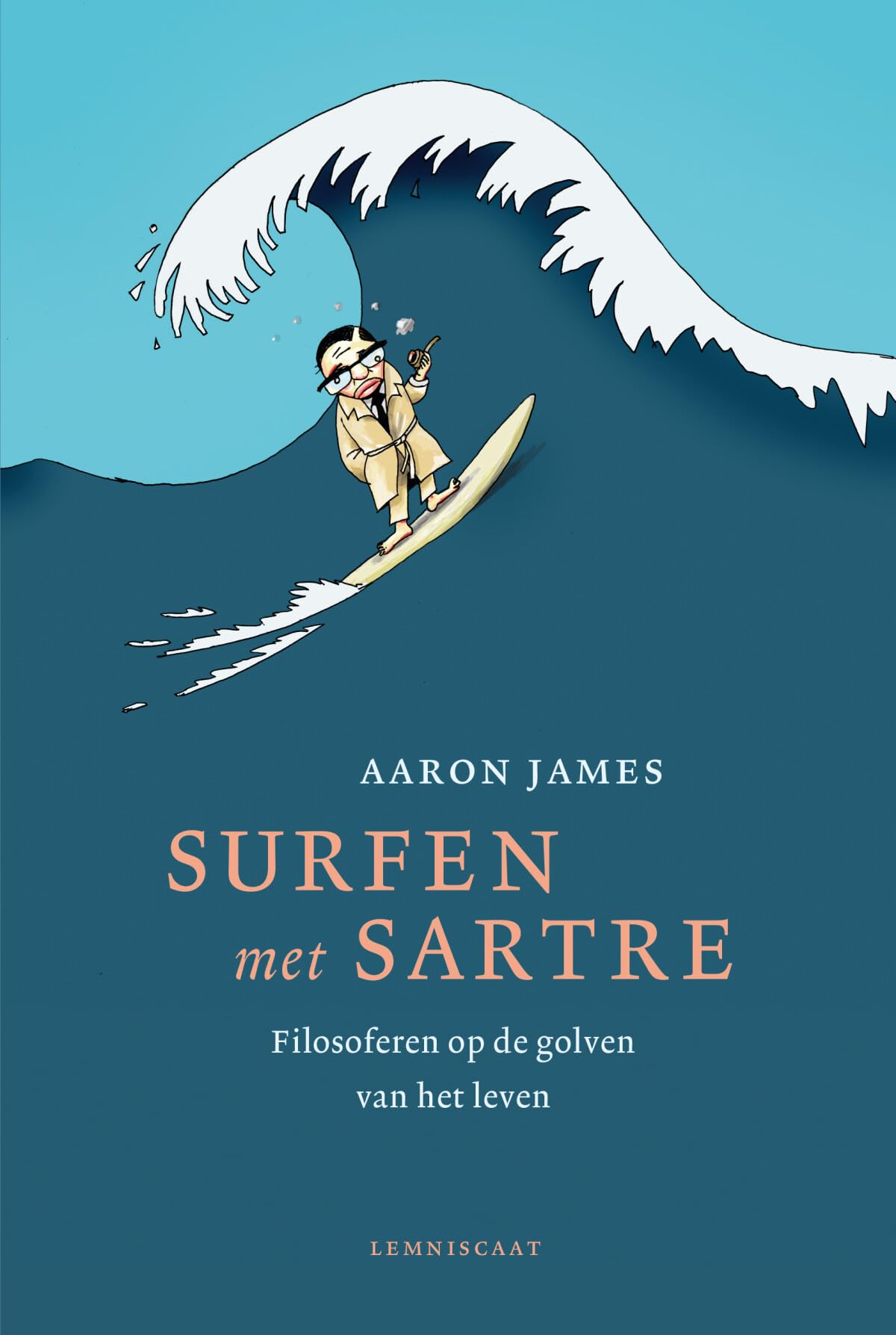 Surfen met Sartre: filosoferen op de golven van het leven Philosophy