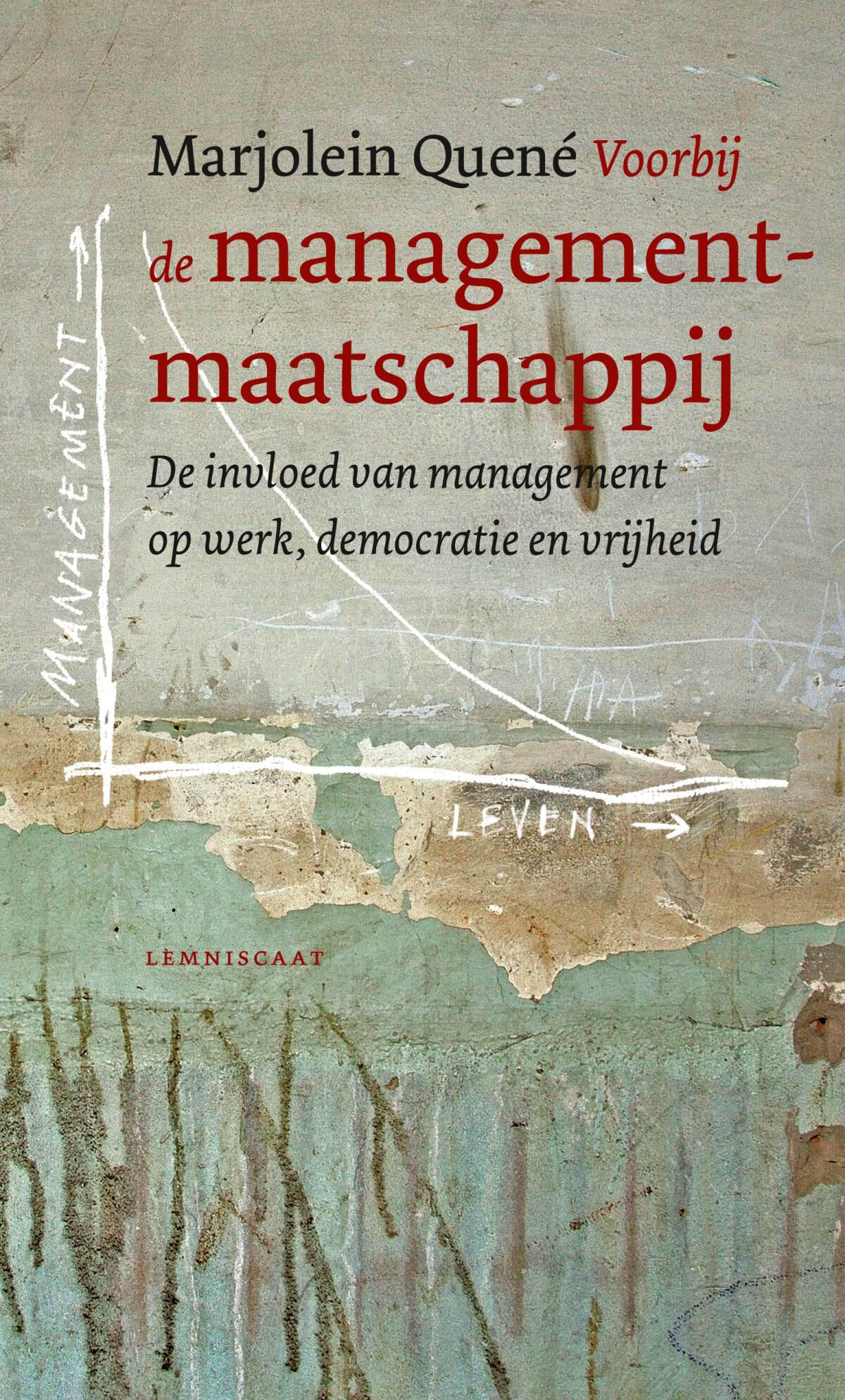 Voorbij de managementmaatschappij: de invloed van management op werk, democratie en vrijheid book
