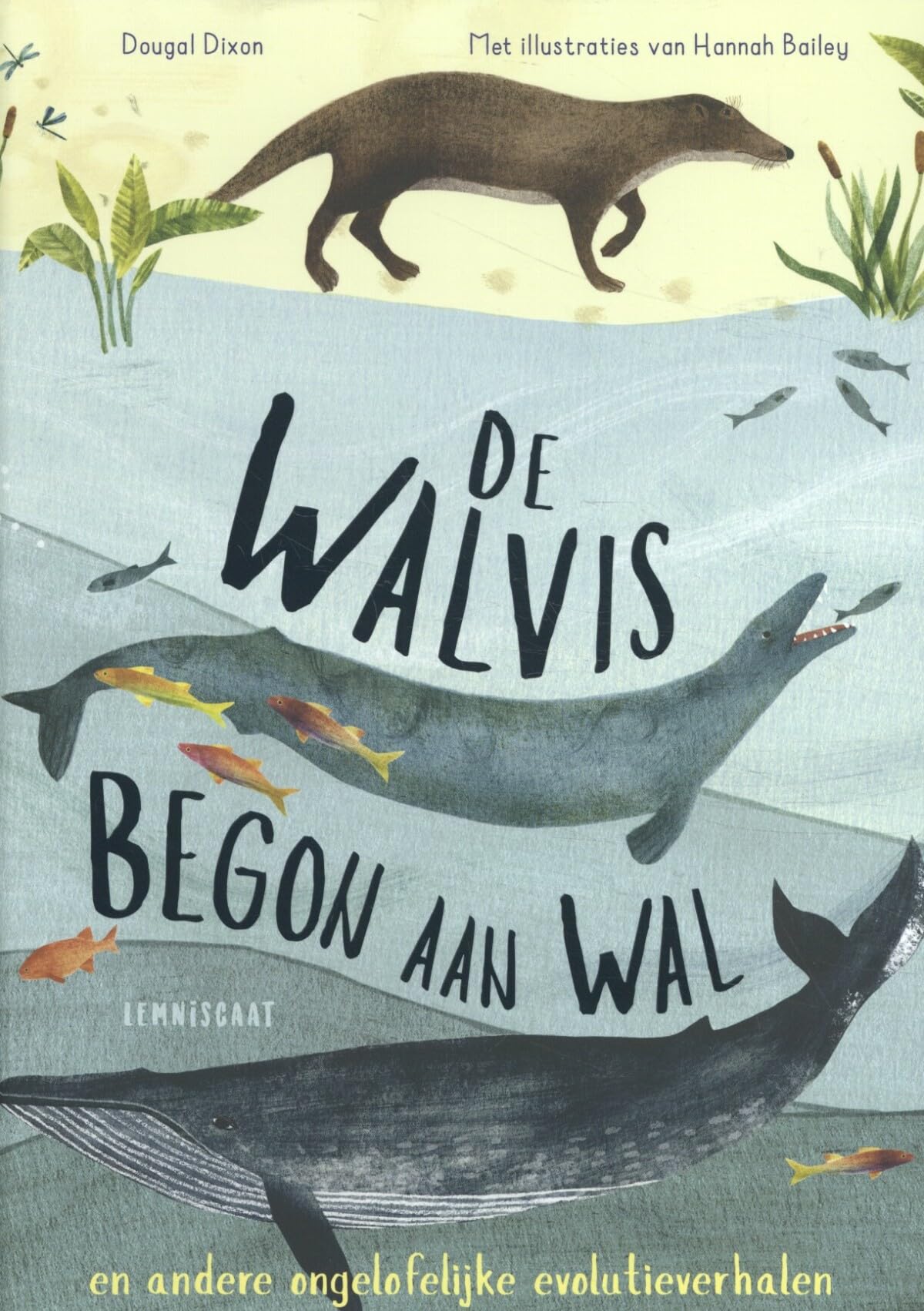 De walvis begon aan wal: en andere ongelofelijke evolutieverhalen book