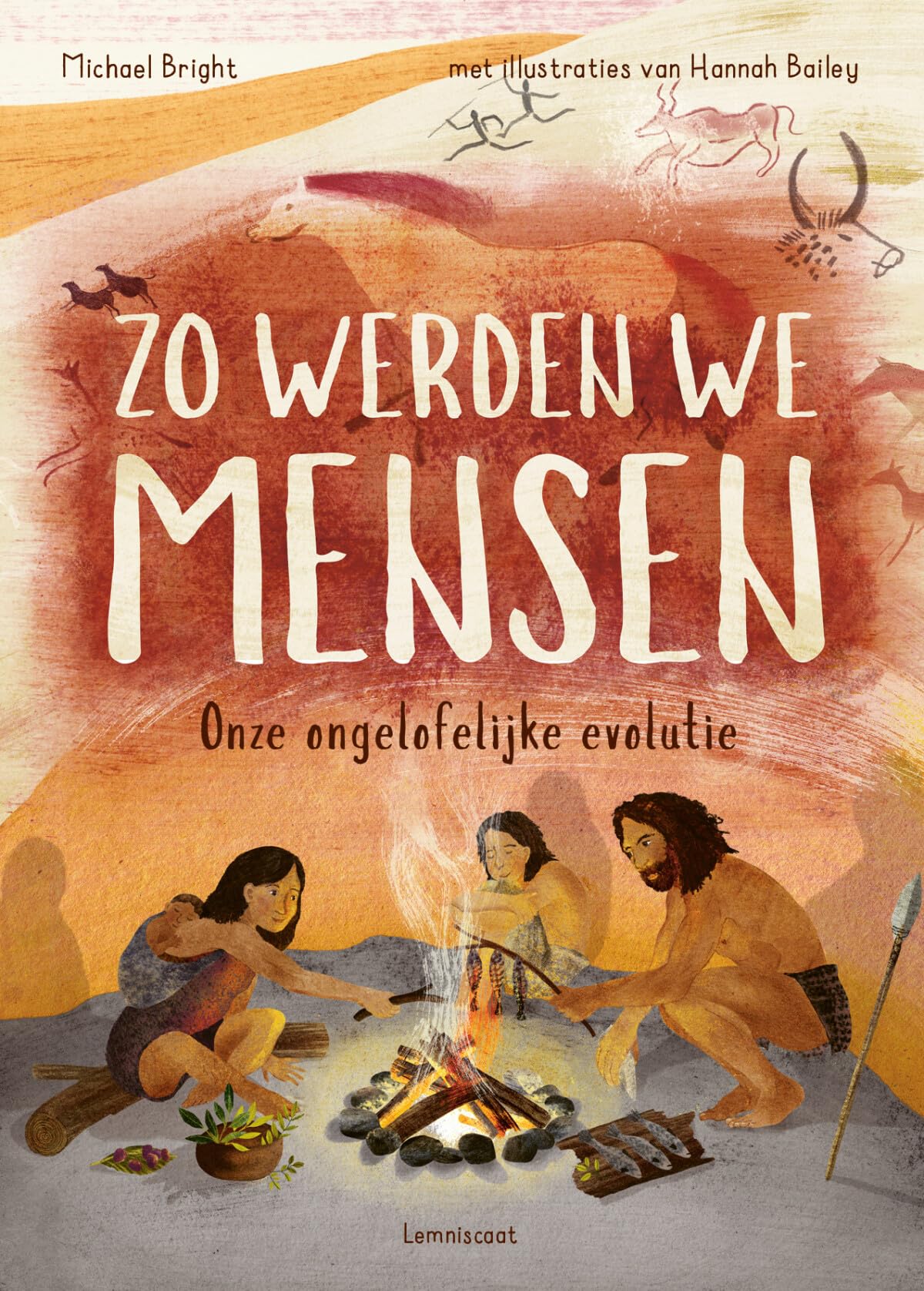 Zo werden we mensen: onze ongelofelijke evolutie book