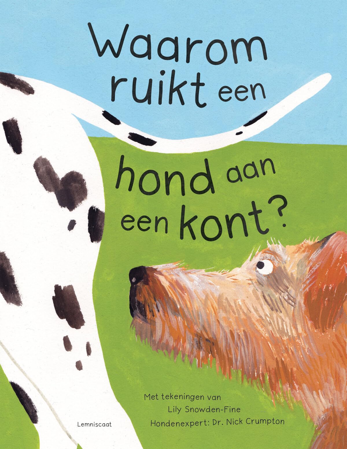 Waarom ruikt een hond aan een kont?: fantastische vragen over je favoriete huisdier Non-fiction