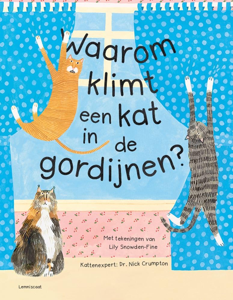 Waarom klimt een kat in de gordijnen?: fantastische vragen over je favoriete huisdier book