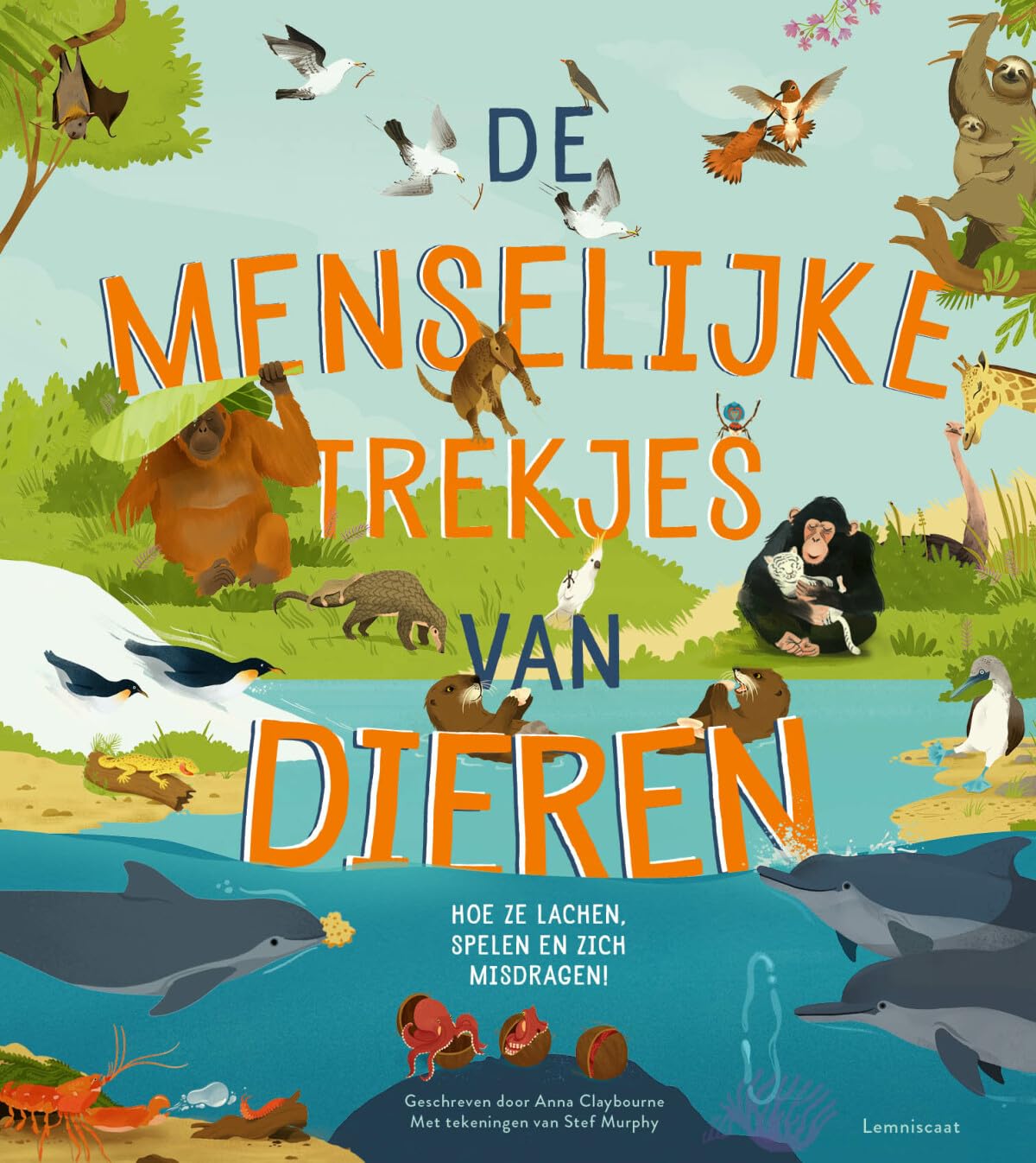De menselijke trekjes van dieren: hoe ze lachen, spelen en zich misdragen! book
