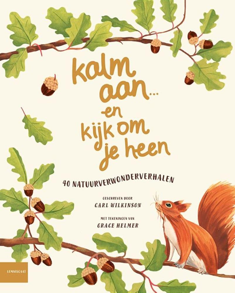 Kalm aan ... en kijk om je heen: 40 natuurverwonderverhalen Non-fiction