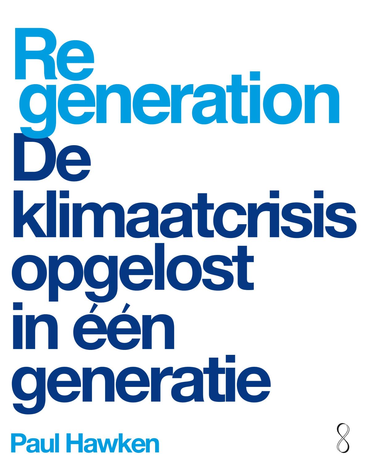 Regeneration: de klimaatcrisis opgelost in één generatie book