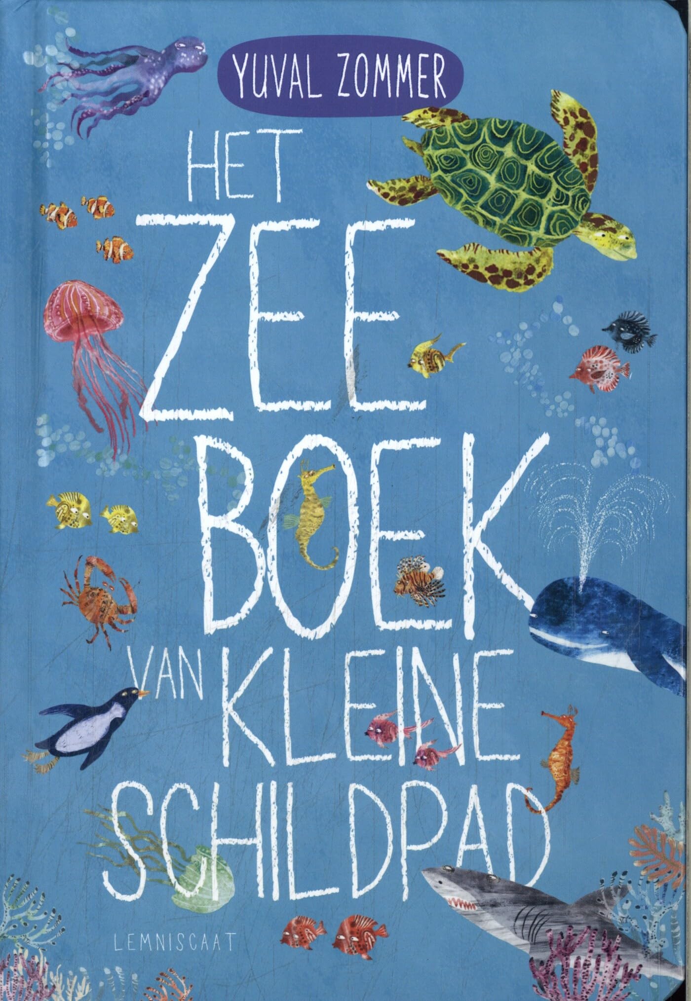 Het zeeboek van Kleine Schildpad: tekst en illustraties Yuval Zommer Non-fiction