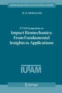 IUTAM Symposium on Impact Biomechanics: From Fundamental Insights to Applications Medicine