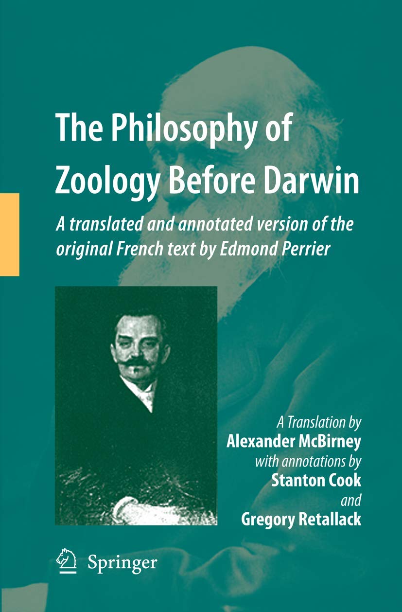 The Philosophy of Zoology Before Darwin: A Translated and Annotated Version of the Original French Text by Edmond Perrier book