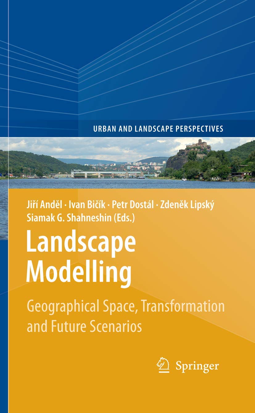 Landscape Modelling: Geographical Space, Transformation and Future Scenarios (Urban and Landscape Perspectives, 8, Band 8) Law