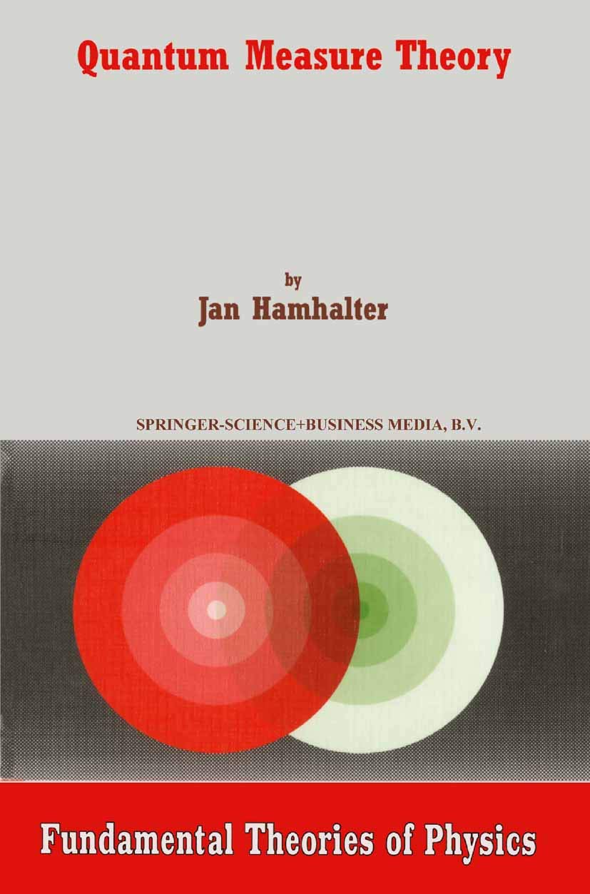 Quantum Measure Theory (Fundamental Theories of Physics, Band 134) Mathematics