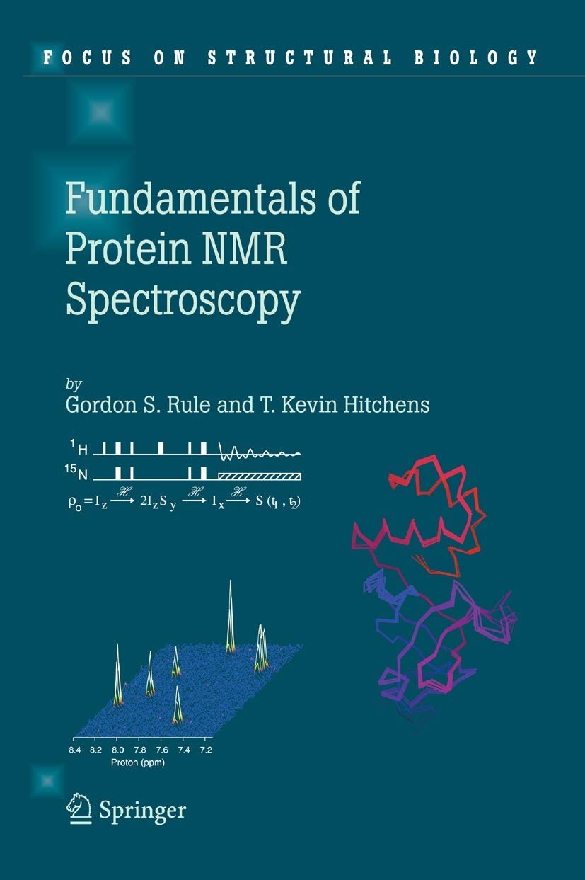 Fundamentals of Protein NMR Spectroscopy (Focus on Structural Biology, Band 5) Medicine
