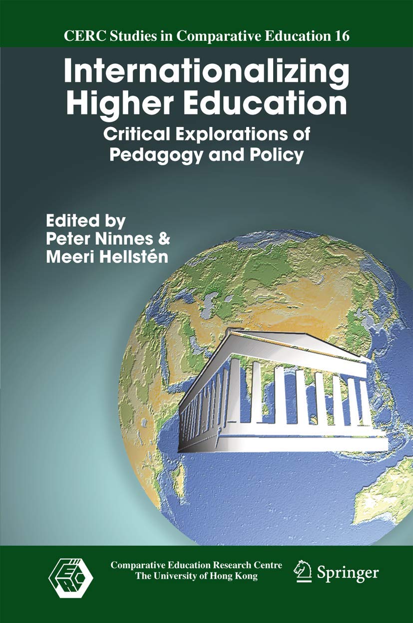 Internationalizing Higher Education: Critical Explorations of Pedagogy and Policy (CERC Studies in Comparative Education, 16, Band 16) Business, Finance & Career