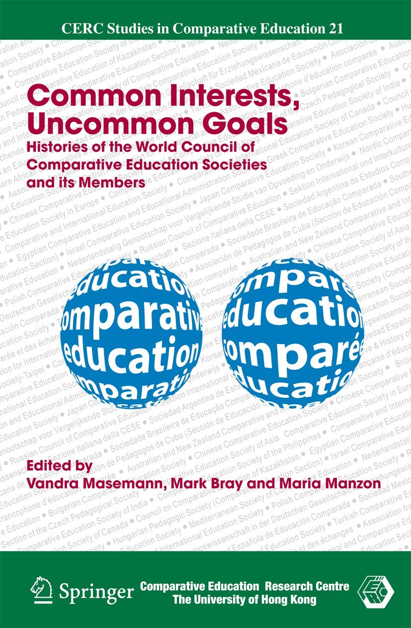 Common Interests, Uncommon Goals: Histories of the World Council of Comparative Education Societies and its Members (CERC Studies in Comparative Education, 21, Band 21) Law