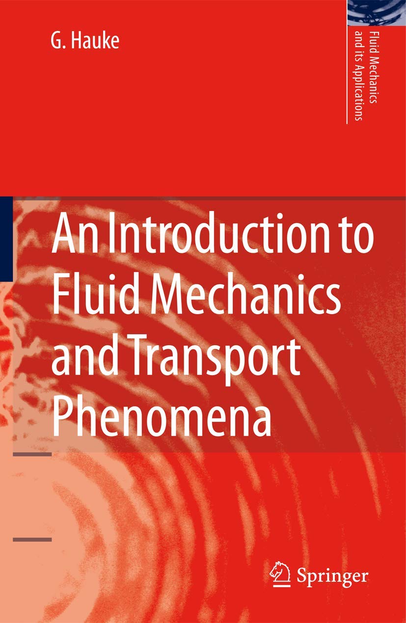 An Introduction to Fluid Mechanics and Transport Phenomena (Fluid Mechanics and Its Applications, Band 86) Business & Technology