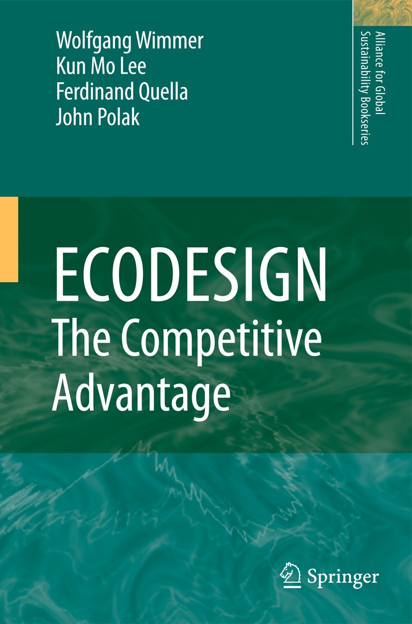ECODESIGN -- The Competitive Advantage (Alliance for Global Sustainability Bookseries, 18, Band 18) Business, Finance & Career