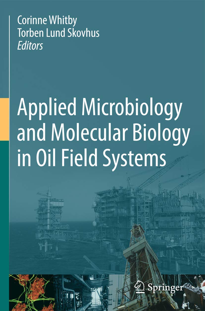 Applied Microbiology and Molecular Biology in Oilfield Systems: Proceedings from the International Symposium on Applied Microbiology and Molecular Biology in Oil Systems (ISMOS-2), 2009 Business & Technology