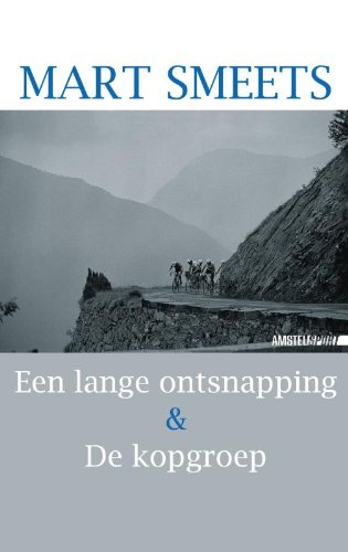 Een lange ontsnapping ; De kopgroep: twee wielerromans Contemporary literature