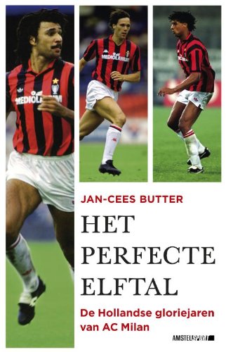 Het perfecte elftal: de Hollandse gloriejaren van AC Milan book