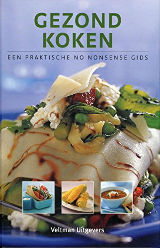Gezond koken: een praktische no nonsense gids book